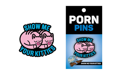 SHOW ME YOUR KITTIES PIN (NET)